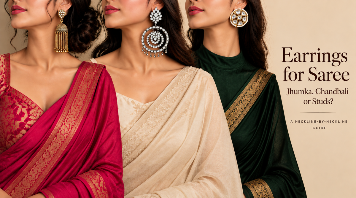 Earrings for Saree: Jhumka, Chandbali or Studs? A Neckline-by-Neckline Guide